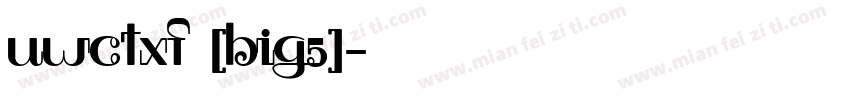 UWCTXF (Big5)字体转换